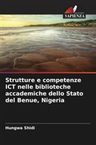 Hungwa Shidi - Strutture e competenze ICT nelle biblioteche accademiche dello Stato del Benue, Nigeria