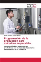 Victor Noble, Daniel Pacheco - Programación de la producción para máquinas en paralelo:
