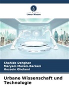 Shahide Dehghan, H Gholami, Hossein Gholami, Maryam Marani-Barzani - Urbane Wissenschaft und Technologie