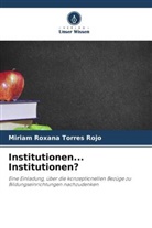 Miriam Roxana Torres Rojo - Institutionen... Institutionen?