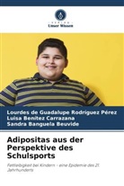Sandra Banguela Beuvide, Benítez Carr, Luisa Benítez Carrazana, Lourdes de Guadalupe Rodríguez Pérez - Adipositas aus der Perspektive des Schulsports