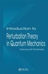 Francisco M Fernandez, Francisco M. Fernandez, Fernandez Francisco M. - Introduction to Perturbation Theory in Quantum Mechanics