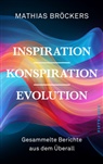 Mathias Bröckers - Inspiration, Konspiration, Evolution