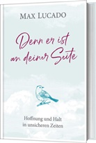 Max Lucado, Lucado  Max - Denn er ist an deiner Seite