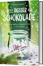Thomas Franke, Franke  Thomas - Noch besser als Schokolade