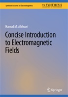 Hamad Alkhoori, Hamad M Alkhoori, Hamad M. Alkhoori - Concise Introduction to Electromagnetic Fields