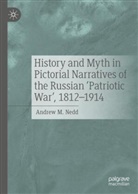 Andrew M Nedd, Andrew M. Nedd - History and Myth in Pictorial Narratives of the Russian 'Patriotic War', 1812-1914
