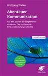 Wolfgang Walker - Abenteuer Kommunikation (Leben Lernen, Bd. 349)