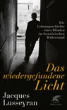 Jacques Lusseyran, Tobias Scheffel - Das wiedergefundene Licht