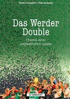 Moritz Cassalette, Felix Gerhardt - Das Werder Double
