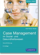 Wolf Rainer Wendt - Case Management im Sozial- und Gesundheitswesen