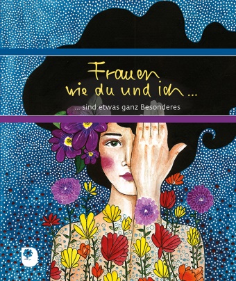 Hülya Özdemir, Ilka Osenberg-van Vugt - Frauen wie du und ich sind etwas ganz Besonderes