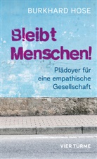Burkhard Hose - Bleibt Menschen!