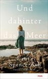 Laura Spence-Ash - Und dahinter das Meer