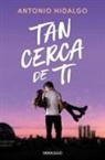 Antonio Hidalgo - Tan cerca de ti