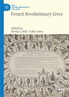 David A Bell, David A. Bell, Jones, Colin Jones - French Revolutionary Lives