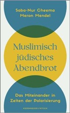 Saba-Nur Cheema, Meron Mendel - Muslimisch-jüdisches Abendbrot