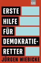 Jürgen Wiebicke - Erste Hilfe für Demokratie-Retter