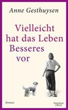 Anne Gesthuysen - Vielleicht hat das Leben Besseres vor