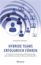 Alexandra Altmann - Hybride Teams erfolgreich führen