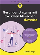 Daniela Voigt - Gesunder Umgang mit toxischen Menschen für Dummies
