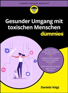 Daniela Voigt - Gesunder Umgang mit toxischen Menschen für Dummies