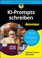 Jeffrey Allan, Jeffrey G Allen, Jeffrey G. Allen, Stephanie Diamond, Judith Muhr - KI-Prompts schreiben für Dummies