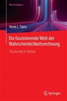 Henk C Tijms, Henk C. Tijms - Die faszinierende Welt der Wahrscheinlichkeitsrechnung