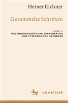 Heiner Eichner, Katsiaryna Ackermann, Matzinger, Joachim Matzinger - Heiner Eichner: Gesammelte Schriften