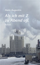 Hans Augustin - Als ich mit Z zu Abend aß