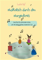Lucia Ruf, Stephen Janetzko - Musikalisch durch den Morgenkreis: Liederbuch mit CD, m. 1 Audio-CD