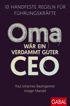 Paul Johannes Baumgartner, Holger Mandel - Oma wär ein verdammt guter CEO