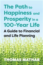 Daniel Crosby, Thomas Mathar, Luisa Rachbauer, Luisa Rachbauer - The Path to Happiness and Prosperity in a 100-Year Life