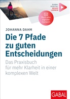 Johanna Dahm, Tülay Sanlav - Die 7 Pfade zu guten Entscheidungen