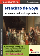 Eckhard Berger - Francisco de Goya ... anmalen und weitergestalten