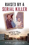 April Balascio - Raised by a Serial Killer