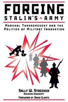 Sally Stoecker, Sally W Stoecker, Sally W. Stoecker - Forging Stalin's Army