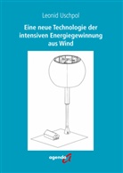 Leonid Uschpol - Eine neue Technologie der intensiven Energiegewinnung aus Wind