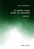Erich Pfefferlen - In meiner Suche werde ich gefunden
