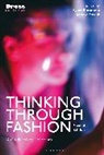 Agnes Rocamora, Anneke Smelik, Reina Lewis, Agnès Rocamora, Anneke Smelik, Smelik Anneke... - Thinking Through Fashion