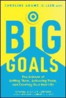 Caroline Adams Miller - Big Goals