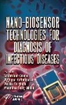 Suvardhan (Durban University of Technology Kanchi, Ayyappa Bathinapatla, Suvardhan Kanchi, Kanchi Suvardhan, Phumlane Mdluli, Anitha Varghese... - Nano-Biosensor Technologies for Diagnosis of Infectious Diseases