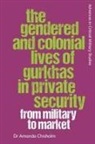 Amanda Chisholm, Amanda Chisholm, Amanda (Senior Lecturer in War Studies a Chisholm - Gendered and Colonial Lives of Gurkhas in Private Security