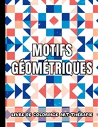 Color Art Passion - Motifs Géométriques