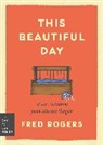 Fred Rogers, Rogers Fred - This Beautiful Day