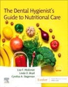 Linda Boyd, Linda (Professor &amp; Associate Dean of Graduate Studies Boyd, Boyd Linda, Lisa F. Mallonee, Lisa F Mallonee, Lisa F. Mallonee... - The Dental Hygienist's Guide to Nutritional Care
