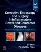 Ravi P Kiran, Kiran Ravi P., Ravi P Kiran, Bo Shen, Shen Bo - Corrective Endoscopy and Surgery in Inflammatory Bowel and Colorectal Diseases