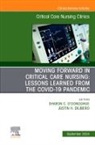 Justin H Dilibero, Justin H. DiLibero, Sharon C O'Donoghue, Sharon C. O'Donoghue - Moving Forward in Critical Care Nursing: Lessons Learned from the COVID-19 Pandemic, An Issue of Critical Care Nursing Clinics of North America: Volume 36-3