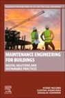 Douglas Aghimien, Clinton Aigbavboa, Ntebo Ngcobo - Maintenance Engineering for Buildings