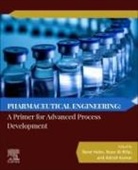 Noor Al-Rifai, Noor (Senior Scientist Department of Chemical Engineering University College London (UCL) London Al-Rifai, René Holm, Rene (Scientific Director and University Professor Department of Physics Holm, Ashish Kumar, Ashish (Principal Scientist and University Professor Kumar... - Pharmaceutical Engineering: A Primer for Advanced Process Development